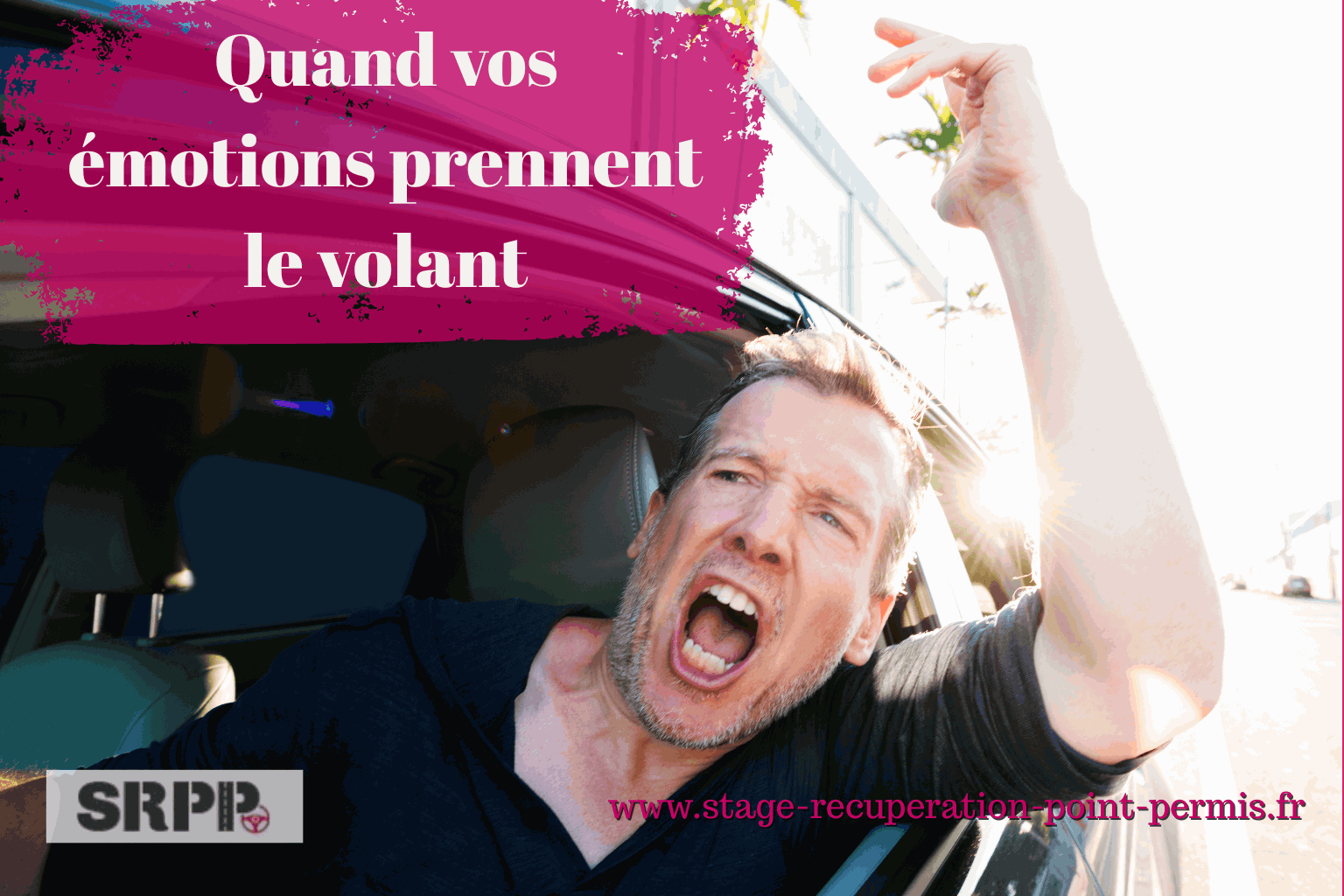 Stress, colère, agressivité et impatience au volant